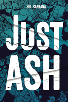 Just Ash 1541599241 Book Cover