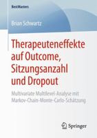 Therapeuteneffekte Auf Outcome, Sitzungsanzahl Und Dropout: Multivariate Multilevel-Analyse Mit Markov-Chain-Monte-Carlo-Schatzung 3658164719 Book Cover