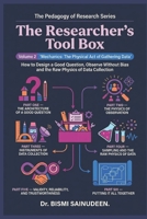 THE RESEARCHER'S TOOLBOX: Mechanics: The Physical Acts of Gathering Data (THE PEDAGOGY OF RESEARCH SERIES) B0GZQYRDGB Book Cover