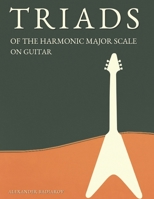 Triads of the Harmonic Major Scale on Guitar B09RVDXRL8 Book Cover