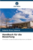 Handbuch für die Bewertung: Immobilien, landwirtschaftliche Maschinen und Geräte (German Edition) 6207590244 Book Cover