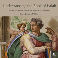 Understanding the Book of Isaiah: Getting to Know the Famous but Misunderstood Prophet 1666533483 Book Cover