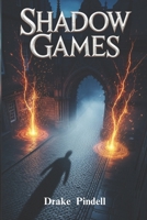 Shadow Games: A Sebastian Shadowmere Novel (The Shadowmere Series) B0FRSBLTCD Book Cover