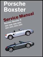 Porsche Boxster, Boxster S Service Manual: 1997, 1998, 1999, 2000, 2001, 2002, 2003, 2004: 2.5 Liter, 2.7 Liter, 3.2 Liter Engines 083761645X Book Cover