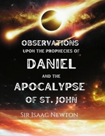 Observations upon the prophecies of Daniel, and the Apocalypse of St. John 1449599699 Book Cover
