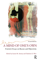 A Mind of One's Own: Feminist Essays on Reason and Objectivity (Feminist Theory and Politics) 0813379385 Book Cover
