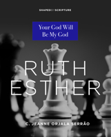 Ruth, Esther: Your God Will Be My God 0834139359 Book Cover