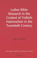 Luther Bible Research in the Context of Volkish Nationalism in the Twentieth Century (Literature and the Sciences of Man) 0820438790 Book Cover