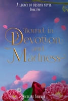 Bound in Devotion and Madness (The Legacy of Destiny Series) 8740988155 Book Cover