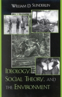Ideology, Social Theory, and the Environment 0742519708 Book Cover