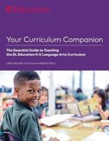 Your Curriculum Companion: The Essential Guide to Teaching the EL Education K-5 Language Arts Curriculum 1683623916 Book Cover