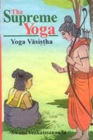 The Supreme Yoga: Yoga Vasistha 8120819756 Book Cover
