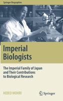 Imperial Biologists: The Imperial Family of Japan and Their Contributions to Biological Research 9811367558 Book Cover