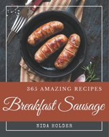365 Amazing Breakfast Sausage Recipes: Not Just a Breakfast Sausage Cookbook! B08P1KLR4B Book Cover