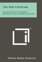 The New Criticism: An Anthology of Modern Aesthetics and Literary Criticism 1258158965 Book Cover