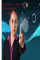Synthetic Memory Fragments: Brief Tales from the Edge of Digital Consciousness B0DV4XZ5V4 Book Cover