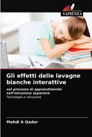 Gli effetti delle lavagne bianche interattive: nel processo di apprendimento nell'istruzione superiore Tecnologia e istruzione 6204085565 Book Cover