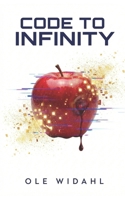 Code to Infinity: A High-Concept Dystopian Thriller where Reality is a Simulation and Emotion is the Only Key to Freedom B0GL1583YQ Book Cover
