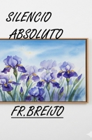 SILENCIO ABSOLUTO (EMOCIONES) (Spanish Edition) B0GHFZ6V8B Book Cover
