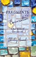 Fragements of a Conversation : A Poet Speaks of Love and Life 1734523522 Book Cover