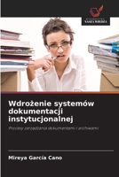 Wdrozenie systemów dokumentacji instytucjonalnej (Polish Edition) 6209820050 Book Cover