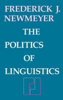 The Politics of Linguistics 0226577228 Book Cover