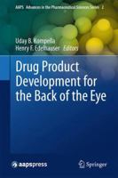 Drug Product Development for the Back of the Eye 146142819X Book Cover