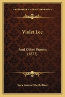 Violet Lee: And Other Poems (1873) 1167191358 Book Cover