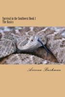 Survival in the Southwest Book 1 1484034546 Book Cover