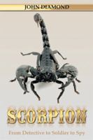 Scorpion: From Detective to Soldier to Spy 1493136437 Book Cover
