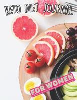 Keto Diet Journal For Women: Weight Loss Tracker, Monthly Progress, Task Challenges, Ketogenic Foods, Grocery Ideas and much more ! 1082132381 Book Cover
