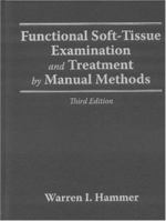 Functional Soft-Tissue Examination and Treatment by Manual Methods,  Third Edition 0763733105 Book Cover