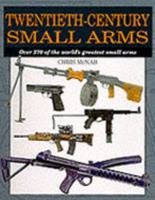 Twentieth-Century Small Arms 0760724067 Book Cover