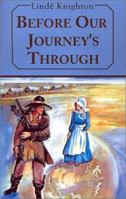 Before Our Journey's Through 0738899062 Book Cover