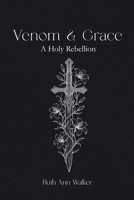 Venom & Grace: A Holy Rebellion B0GNGHSQ1P Book Cover
