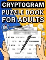 Cryptogram puzzle book for adults: A Brain Teasers Positive Crypto quotes book to Improve Memory and More to Keep Your Mind Young and Engaged B0CQSN1YQP Book Cover