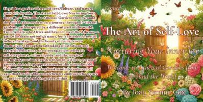 The Art of Self-Love: Nurturing Your Inner Joy -- Welcome to Athenas' Gardens from Around the World B0F8ZXL91H Book Cover