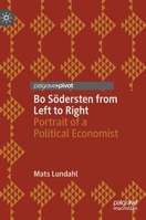 Bo Södersten from Left to Right: Portrait of a Political Economist 3031091000 Book Cover