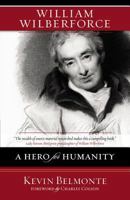 William Wilberforce: A Hero for Humanity 1576833542 Book Cover