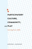 Participatory Culture, Community, and Play: Learning from Reddit 143312677X Book Cover