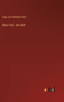 Mein Feld - die Welt 3368418629 Book Cover