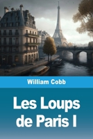 Les Loups de Paris: Tome I (French Edition) 2379763771 Book Cover
