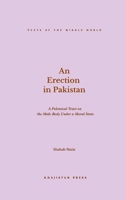 Erection in Pakistan : A Polemical on the Male Body under a Moral State 1970281200 Book Cover