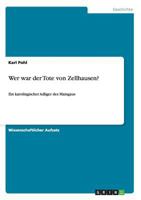 Wer war der Tote von Zellhausen?: Ein karolingischer Adliger des Maingaus 3656293953 Book Cover