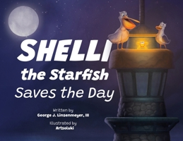 Shelli the Starfish Saves the Day B0FZYF5CTX Book Cover