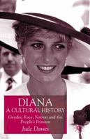 Diana, A Cultural History: Gender, Race, Nation and the People's Princess 0333736893 Book Cover