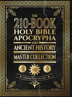 The 210-Book Holy Bible, Apocrypha, and Ancient History Master Collection: Surpassing the Ethiopian Bible 1954419376 Book Cover