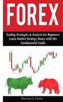 Forex: Trading Strategies & Analysis for Beginners; Learn Market Strategy Basics 6069836073 Book Cover