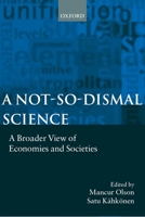 A Not-so-dismal Science: A Broader View of Economies and Societies 0198294905 Book Cover