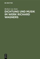 Dichtung Und Musik Im Werk Richard Wagners 3111138933 Book Cover